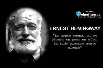 “La gente buena, si se piensa un poco en ello, ha sido siempre gente alegre”