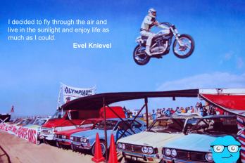 Evel Knievel, frases célebres