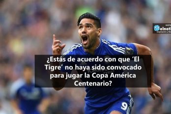 ¿Estás de acuerdo con que ‘El Tigre’  Falcao no haya sido convocado para jugar la Copa América Centenario?