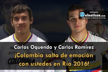 Carlos Oquendo y Carlos Ramírez ¡Colombia salta de emoción con ustedes en Río 2016!