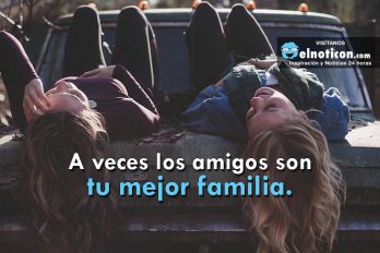 A veces los amigos son tu mejor familia