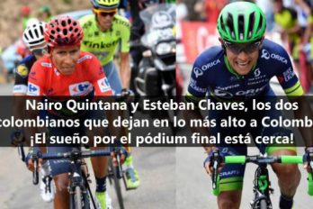 Nairo Quintana y Esteban Chaves, a unos pedalazos de hacer historia en la Vuelta a España
