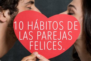 ¿Eres feliz con tu pareja? Entonces tienen estos 10 hábitos ¡A poner en práctica!