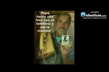 Papá, hazte una foto con el teléfono…