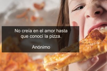 No creía en el amor hasta que conocí la pizza