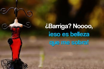 ¿Barriga? Noooo, ¡eso es belleza que me sobra!