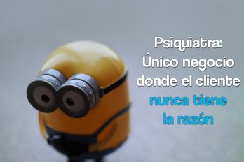 Psiquiatra: Único negocio donde el cliente nunca tiene la razón